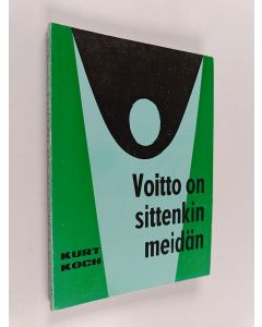 Kirjailijan Kurt E. Koch käytetty kirja Voitto on sittenkin meidän