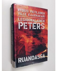 Kirjailijan Kyösti Pietiläinen käytetty kirja Legioonalainen Peters Ruandassa