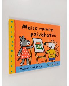 Kirjailijan Lucy Cousins käytetty kirja Maisa menee päiväkotiin