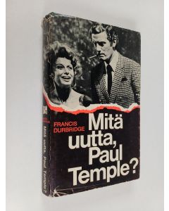 Kirjailijan Francis Durbridge käytetty kirja Mitä uutta Paul Temple? : jännitysromaani