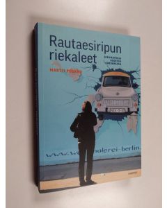 Kirjailijan Martti Puukko käytetty kirja Rautaesiripun riekaleet : aikamatkoja uudessa Euroopassa