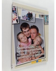 käytetty kirja Suomalaiset sateenkaariperheet sosiaali- ja terveyspalveluissa ja koulussa - Seis - Suomi eteenpäin ilman syrjintää