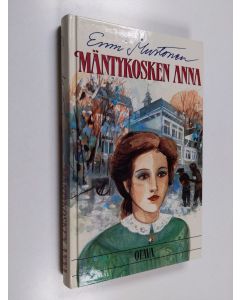 Kirjailijan Enni Mustonen käytetty kirja Mäntykosken Anna