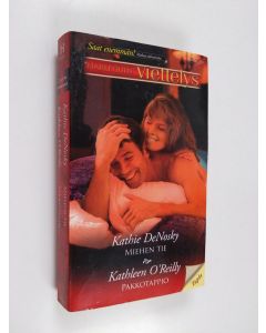 Kirjailijan Kathie DeNosky & Kathleen O'Reilly käytetty kirja Miehen tie ; Pakkotappio (yhteisnide)