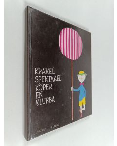 Kirjailijan Lennart Hellsing käytetty kirja Krakel Spektakel köper en klubba
