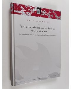 Kirjailijan Ulla Liukkunen käytetty kirja Yritystoiminnan muutokset ja yhteistoiminta : tutkimus kansallisesta ja transnationaalista työoikeudesta