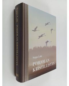 Kirjailijan Seppo Lohi käytetty kirja Pohjolan kristillisyys : lestadiolaisuuden leviäminen Suomessa 1870-1899