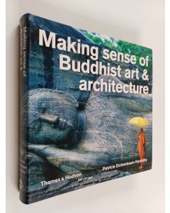Kirjailijan Patricia Eichenbaum Karetzky käytetty kirja Making sense of Buddhist art & architecture
