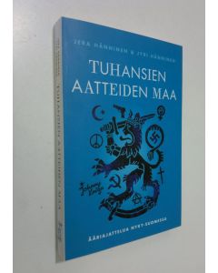 Kirjailijan Jera ym. Hänninen käytetty kirja Tuhansien aatteiden maa : ääriajattelua nyky-Suomessa