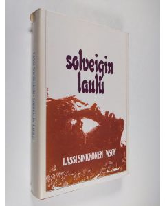 Kirjailijan Lassi Sinkkonen käytetty kirja Solveigin laulu