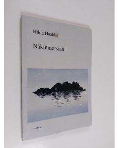 Kirjailijan Hilda Haahka käytetty kirja Näkinmorsian : runoja
