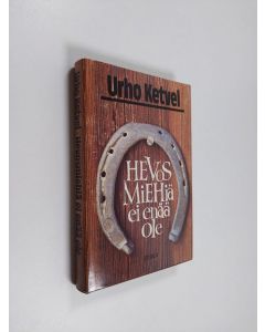 Kirjailijan Urho Ketvel käytetty kirja Hevosmiehiä ei enää ole
