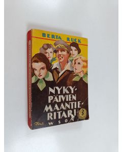 Kirjailijan Berta Ruck käytetty kirja Nykypäivien maantieritari