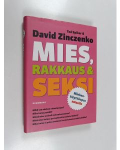 Kirjailijan David Zinczenko käytetty kirja Mies, rakkaus & seksi : miehenkäyttöopas naiselle