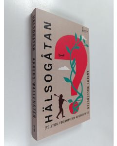 Kirjailijan Anders Wallensten käytetty kirja Hälsogåtan : evolution, forskning och 48 konkreta råd