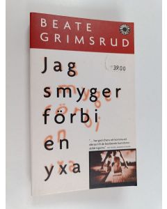 Kirjailijan Beate Grimsrud käytetty kirja Jag smyger förbi en yxa : roman