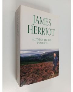 Kirjailijan James Herriot käytetty kirja All Things Wise and Wonderful