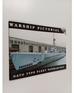 Kirjailijan Ron Smith & Steve Wiper käytetty teos Warship Pictorial 28 - Gato Type Fleet Submarines