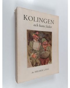 Kirjailijan Helmer Lång käytetty kirja Kolingen och hans fäder - om internationell vagabondkomik och Albert Engström