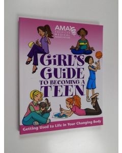 Kirjailijan American Medical Association & Kate Gruenwald käytetty kirja American Medical Association Girl's Guide to Becoming a Teen