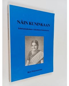 Kirjailijan Beryl Wickramaratne käytetty kirja Näin kuninkaan : johdonmukainen voittoelämä Kristuksessa