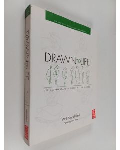 Kirjailijan Walt Stanchfield käytetty kirja Drawn to life : 20 golden years of Disney master classes : Walt Stanchfield Lectures volume 1