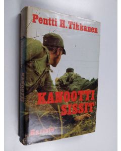 Kirjailijan Pentti H. Tikkanen käytetty kirja Kanoottisissit