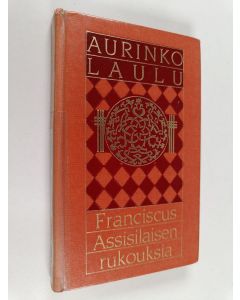Kirjailijan Assisilainen Fransiskus käytetty kirja Aurinkolaulu