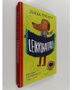 Kirjailijan Jukka Itkonen käytetty kirja Leikkihaitari : valitut lastenrunot 1986-2010
