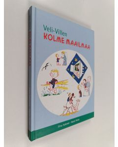 Kirjailijan Elma Aaltonen käytetty kirja Veli-Villen kolme maailmaa