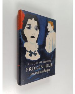 Kirjailijan August Strindberg käytetty kirja Fröken Julie ; Mäster Olof ; Fadren ; Ett drömspel