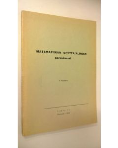 Kirjailijan V. Paatero käytetty kirja Matematiikan opettajalinjan peruskurssi