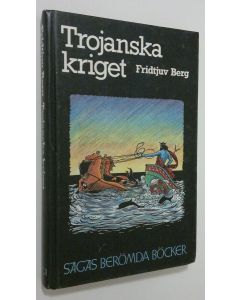 Kirjailijan Fridtjuv Berg käytetty kirja Trojanska kriget