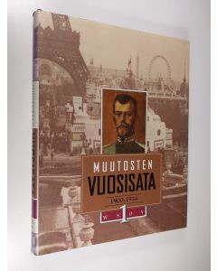 Tekijän Seppo Zetterberg  käytetty kirja Muutosten vuosisata 1 : 1900-1914