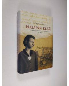 Kirjailijan Nina Lugovskaja käytetty kirja Haluan elää : venäläisen koulutytön päiväkirja 1932-1937 (ERINOMAINEN)