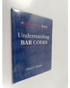Kirjailijan James R. Plunkett käytetty kirja Understanding Bar Codes (lukematon)