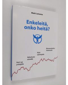 Kirjailijan Matti Lainema käytetty kirja Enkeleitä, onko heitä