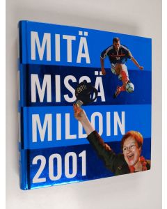 käytetty kirja Mitä missä milloin 2001 : kansalaisen vuosikirja