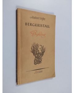 Kirjailijan Adalbert Stifter käytetty kirja Bergkristall : Erzählung