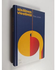 Kirjailijan Elisa Juholin käytetty kirja Sisäinen viestintä