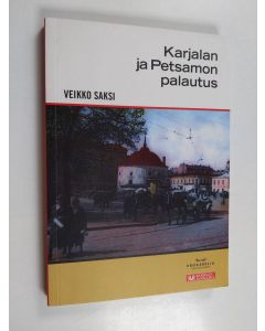 Kirjailijan Veikko Saksi käytetty kirja Karjalan ja Petsamon palautus