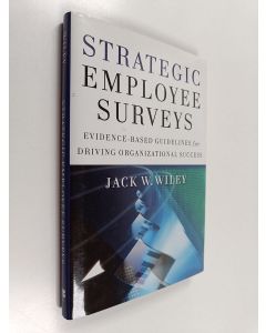 Kirjailijan Jack Wiley käytetty kirja Strategic Employee Surveys - Evidence-based Guidelines for Driving Organizational Success