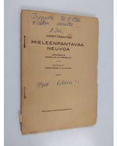 Kirjailijan K. N. Allas käytetty teos Viidettäsataa mieleenpantavaa neuvoa jokaiselle naiselle ja miehelle