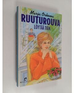 Kirjailijan Marja Orkoma käytetty kirja Ruuturouva löytää tien