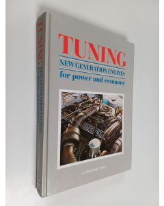 Kirjailijan A. Graham Bell käytetty kirja Tuning New Generation Engines for Power and Economy