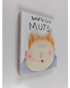 Kirjailijan Babette Cole käytetty kirja Mutsi