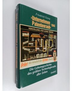 Kirjailijan Friedrich Georg käytetty kirja "Unternehmen Patentenraub" 1945 : Die Geheimgeschichte des grössten Technologieraubs aller Zeiten