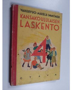 Kirjailijan Toivo Vahervuo käytetty kirja Kansakoululaisen laskento 4 : Kaupunkien ja muiden asutuskeskusten laskennon ja mittausopin oppikirja