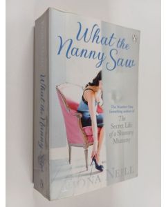 Kirjailijan Fiona Neill käytetty kirja What the nanny saw