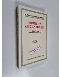 Kirjailijan C. Skovgaad-Petersen käytetty kirja Viimeisten aikojen merkit : nykyaika kristillisen toivon valossa